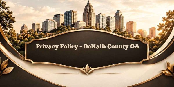 Privacy Policy - DeKalb County GA